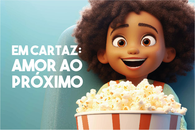 Em cartaz: Amor Ao Próximo